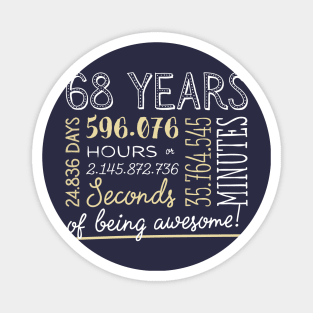 68th Birthday Gifts - 68 Years of being Awesome in Hours & Seconds Magnet